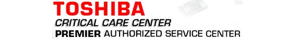 Toshiba Premier Authorized Service Provider and Critical Care Center